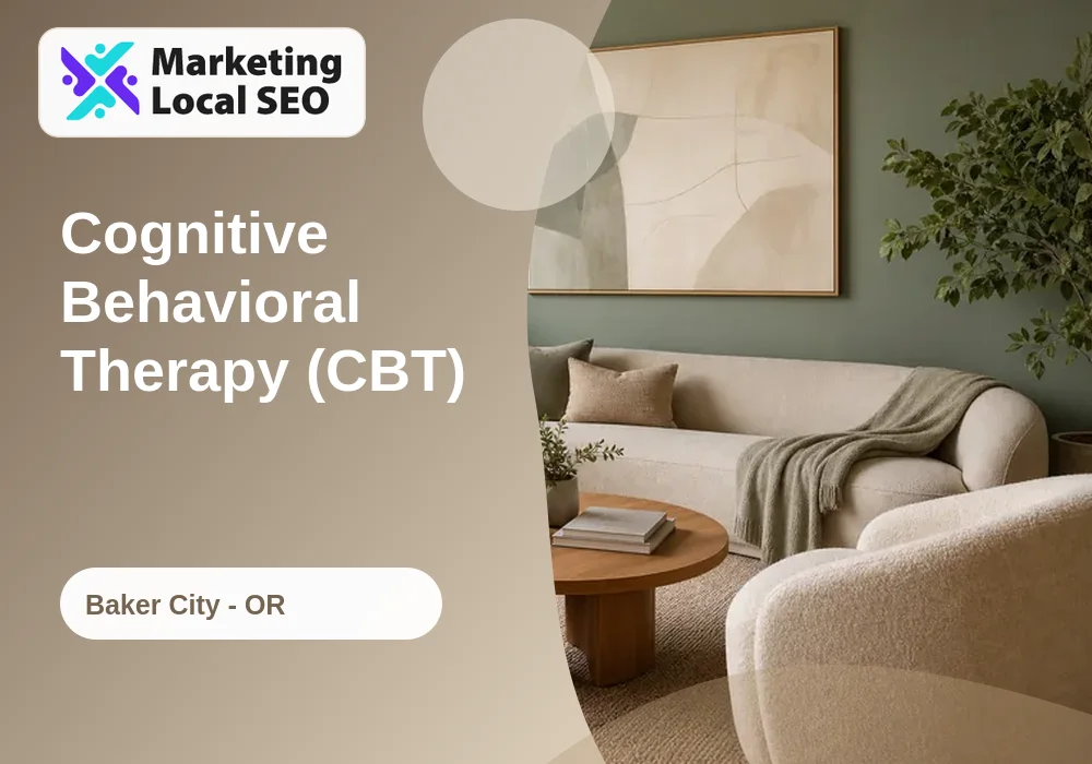 Cognitive Behavioral Therapy (CBT) in Baker City, OR