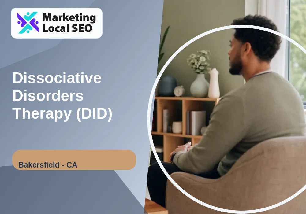 Dissociative Disorders Therapy (DID) in Bakersfield, CA