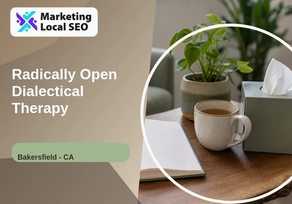 Radically Open Dialectical Therapy in Bakersfield, CA