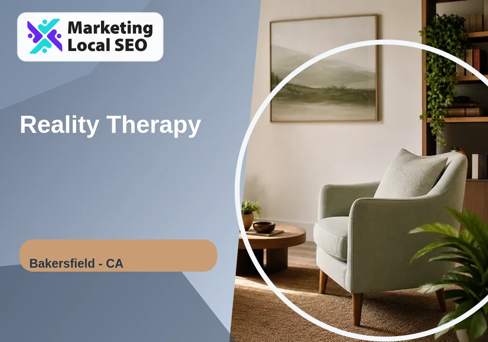 Reality Therapy in Bakersfield, CA
