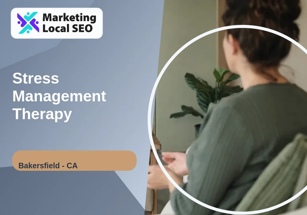 Stress Management Therapy in Bakersfield, CA