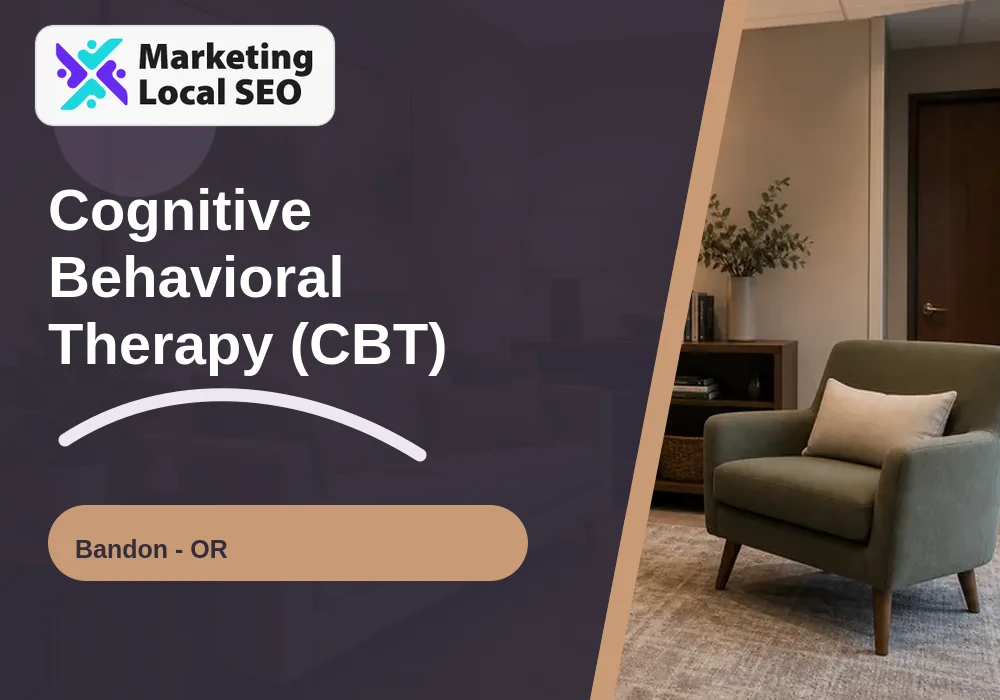 Cognitive Behavioral Therapy (CBT) in Bandon, OR