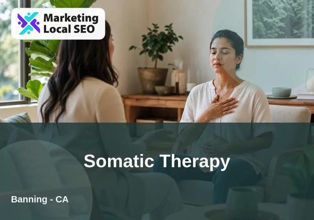 Somatic Therapy in Banning, CA
