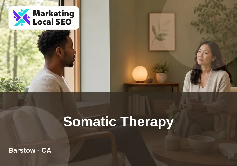 Somatic Therapy in Barstow, CA