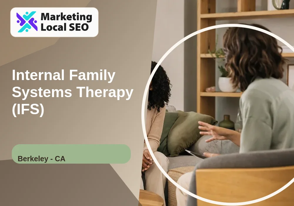 Internal Family Systems Therapy (IFS) in Berkeley, CA
