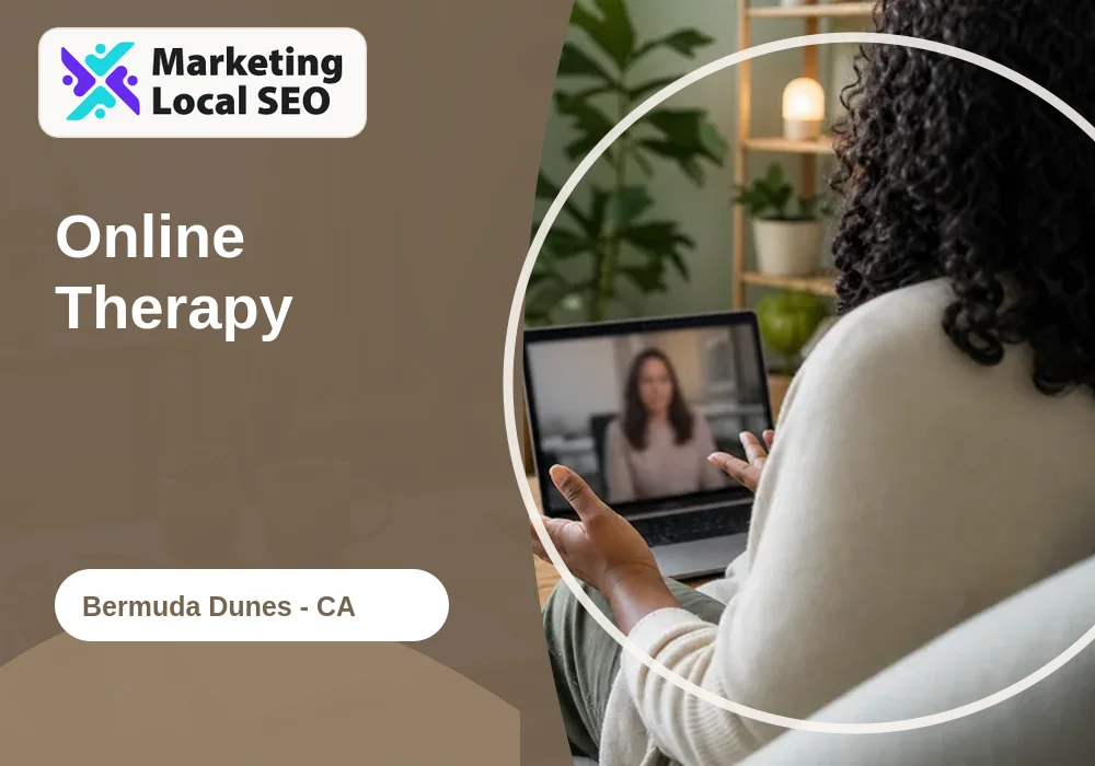 Online Therapy in Bermuda Dunes, CA