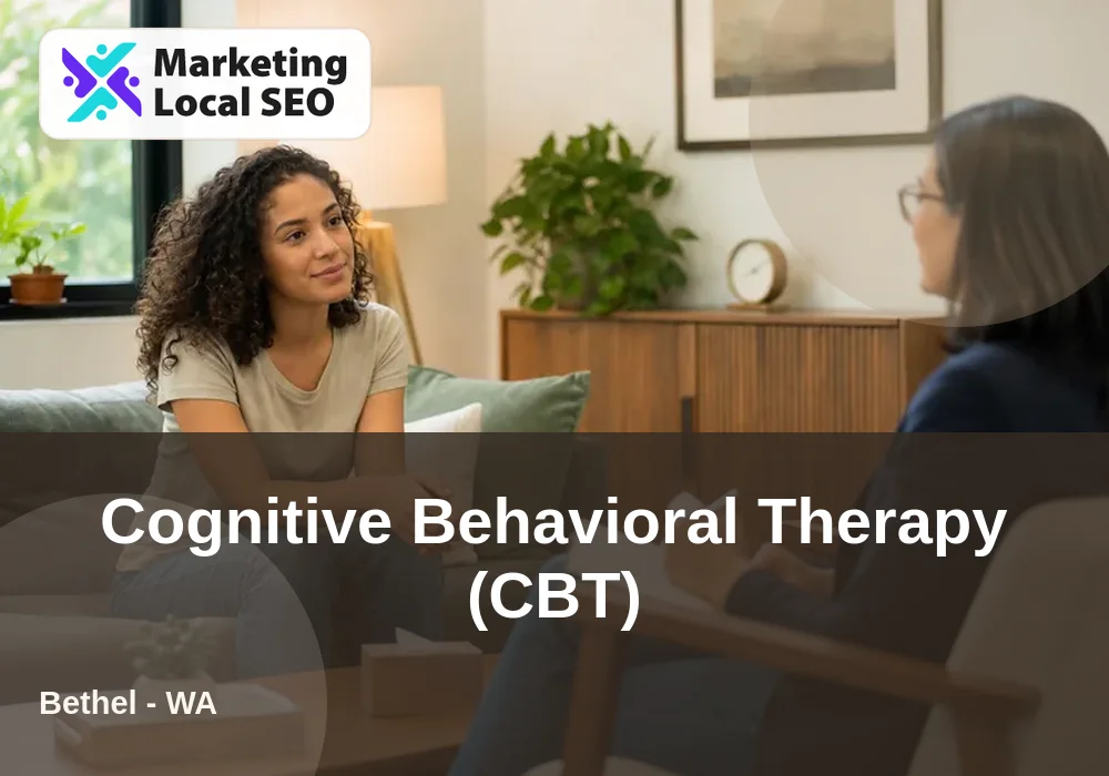 Cognitive Behavioral Therapy (CBT) in Bethel, WA