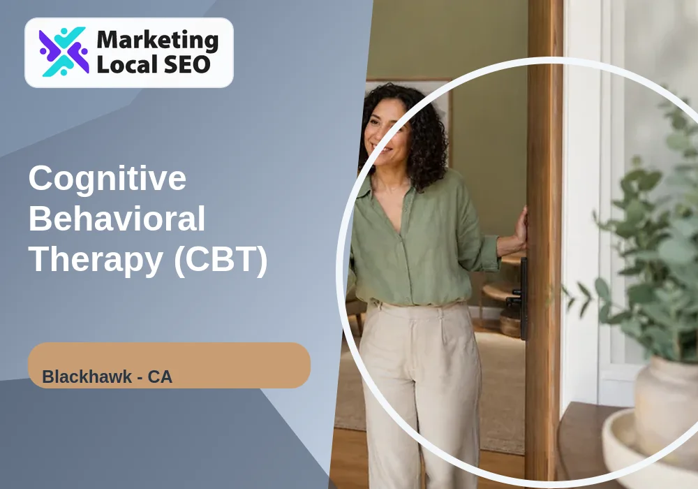 Cognitive Behavioral Therapy (CBT) in Blackhawk, CA