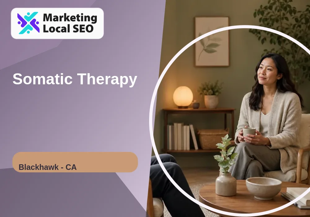 Somatic Therapy in Blackhawk, CA