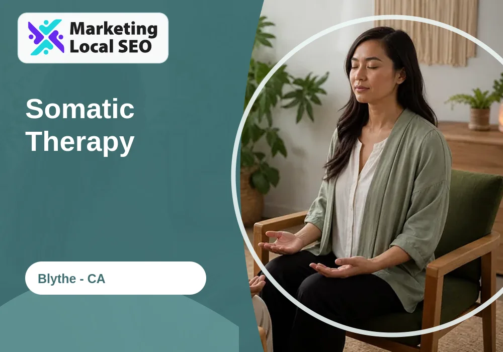 Somatic Therapy in Blythe, CA