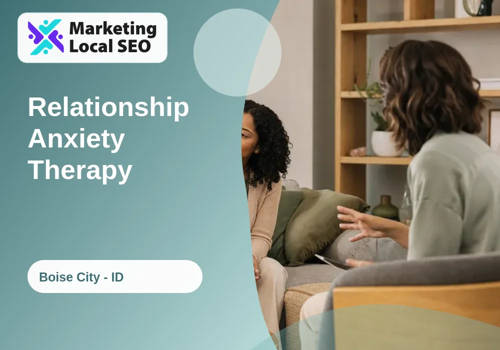 Relationship Anxiety Therapy in Boise City, ID