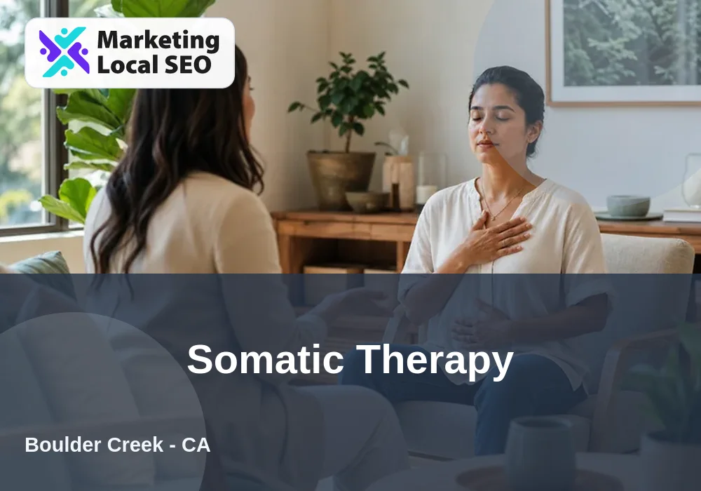 Somatic Therapy in Boulder Creek, CA