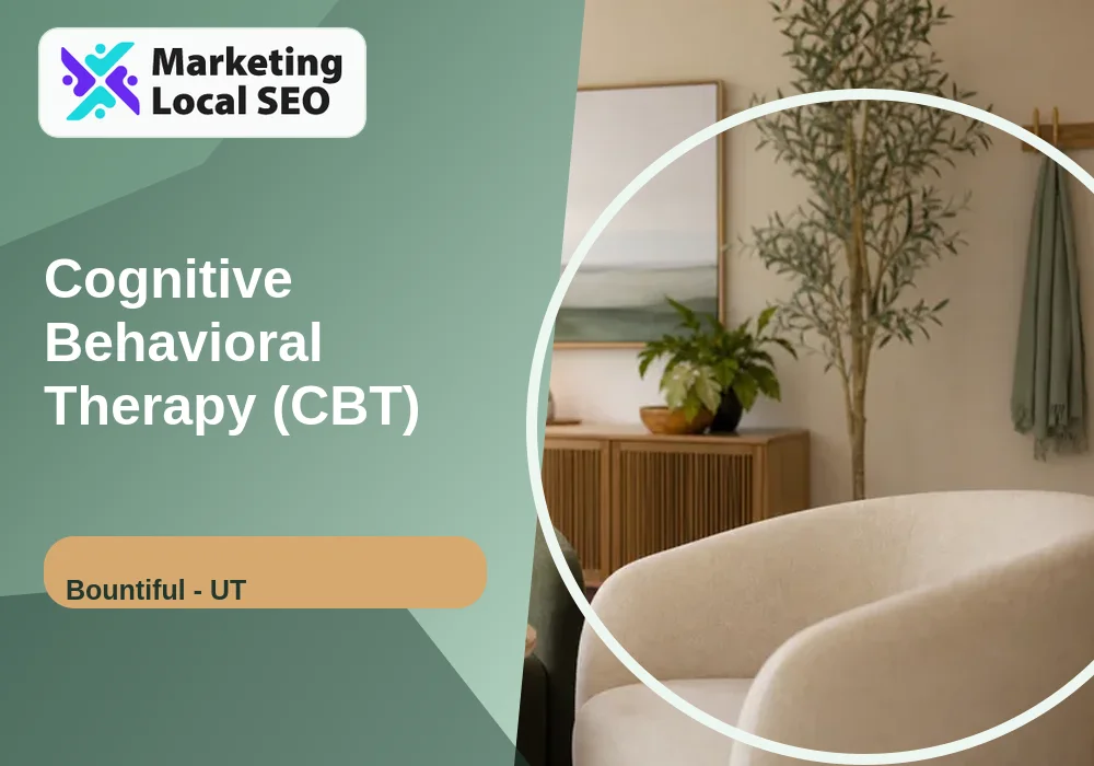 Cognitive Behavioral Therapy (CBT) in Bountiful, UT
