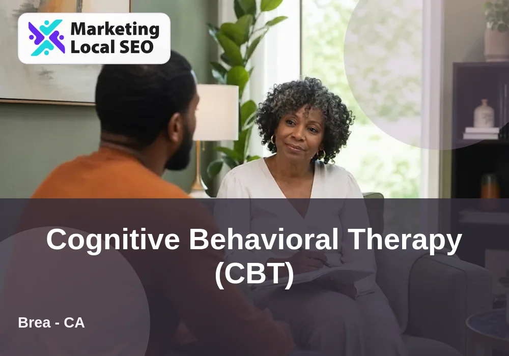 Cognitive Behavioral Therapy (CBT) in Brea, CA