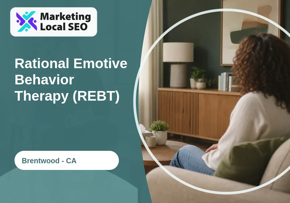 Rational Emotive Behavior Therapy (REBT) in Brentwood, CA