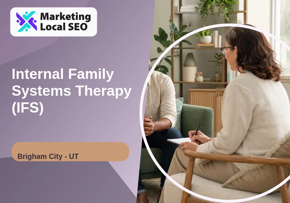 Internal Family Systems Therapy (IFS) in Brigham City, UT