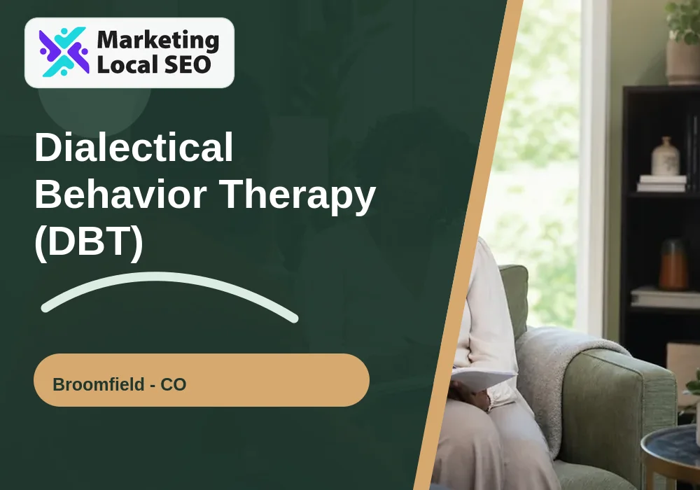 Dialectical Behavior Therapy (DBT) in Broomfield, CO
