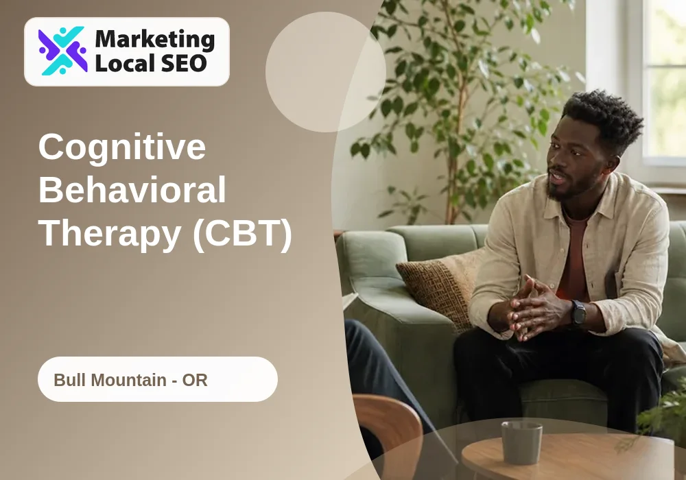 Cognitive Behavioral Therapy (CBT) in Bull Mountain, OR
