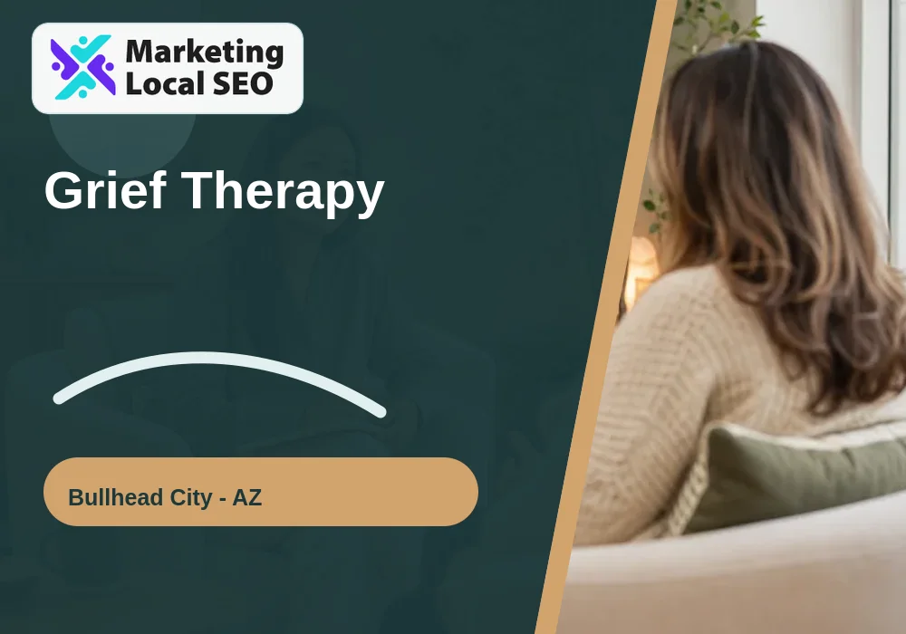 Grief Therapy in Bullhead City, AZ