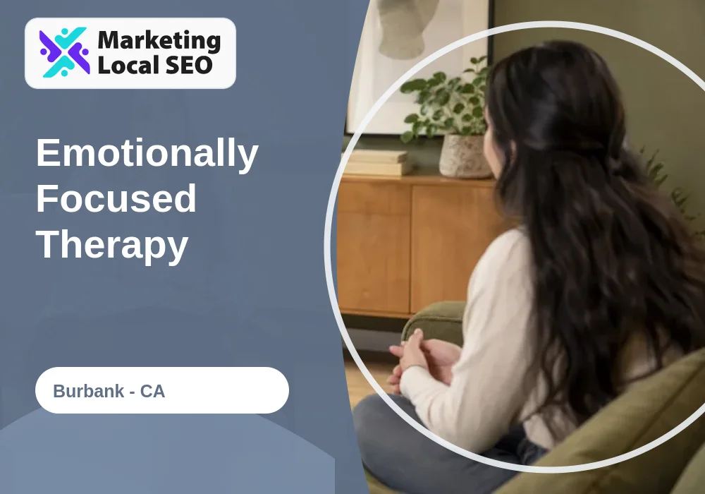 Emotionally Focused Therapy in Burbank, CA