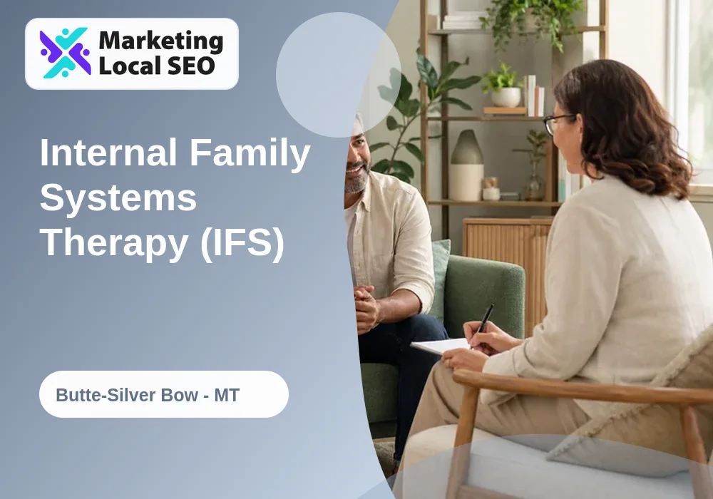Internal Family Systems Therapy (IFS) in Butte-Silver Bow, MT