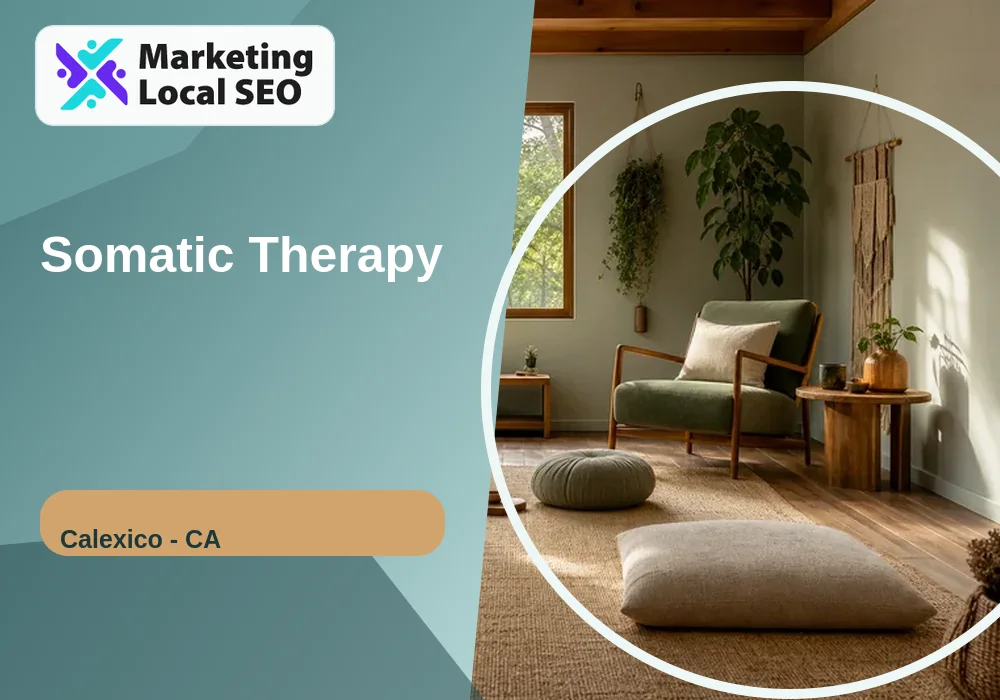 Somatic Therapy in Calexico, CA