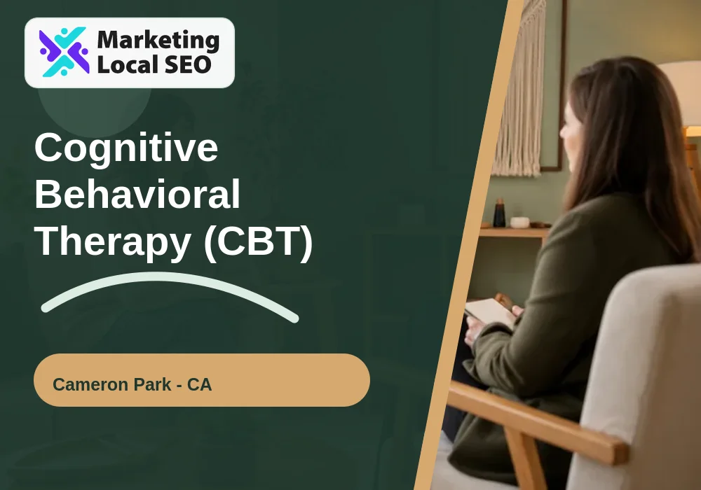 Cognitive Behavioral Therapy (CBT) in Cameron Park, CA