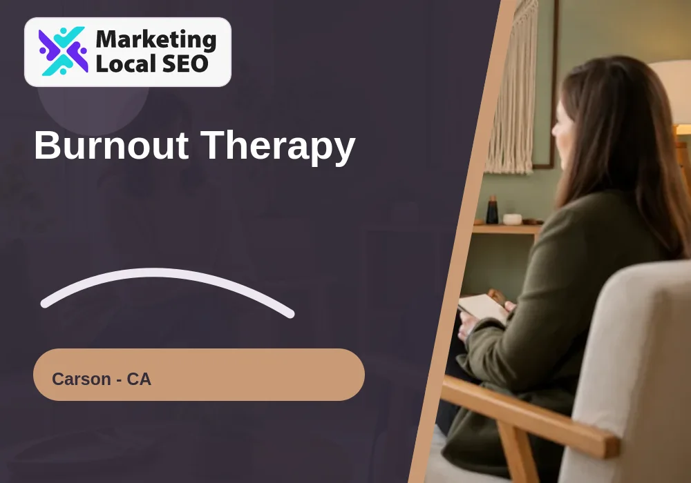 Burnout Therapy in Carson, CA