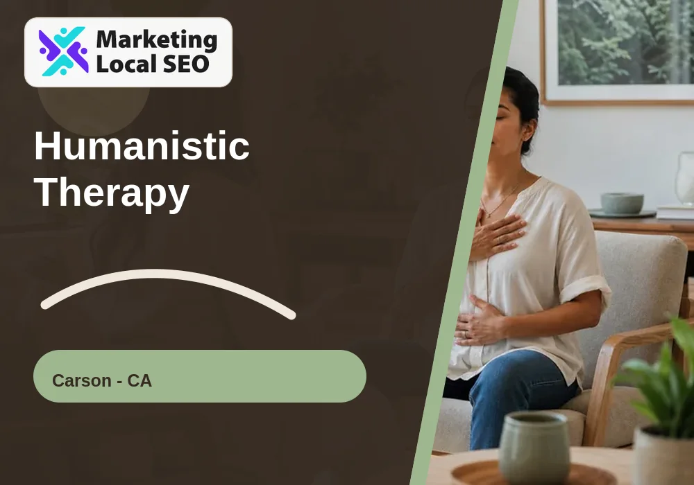 Humanistic Therapy in Carson, CA