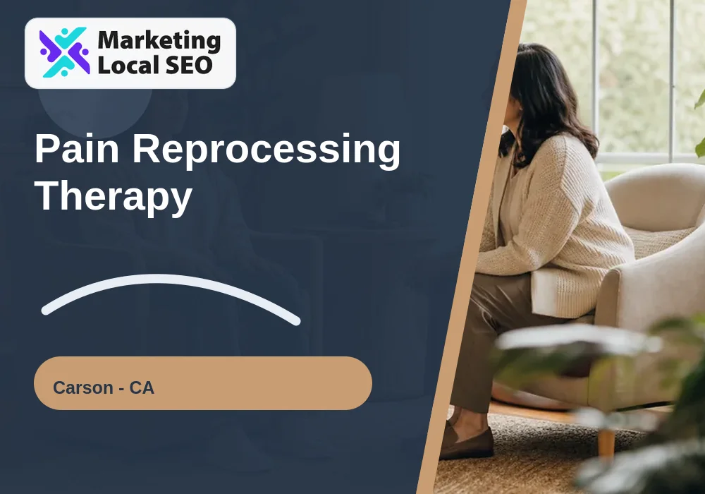Pain Reprocessing Therapy in Carson, CA