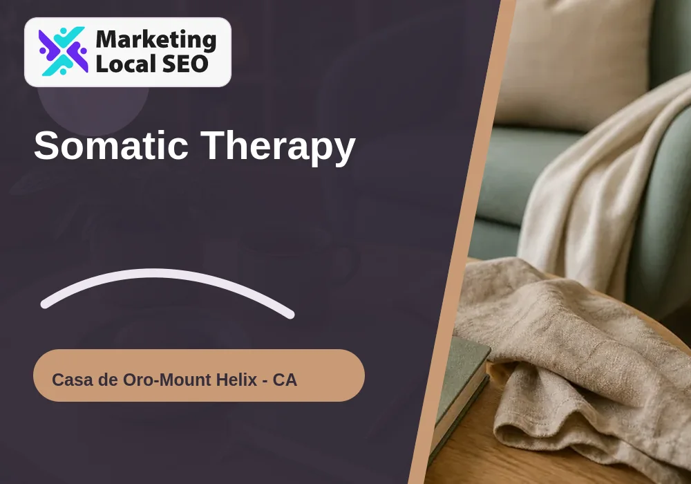 Somatic Therapy in Casa de Oro-Mount Helix, CA