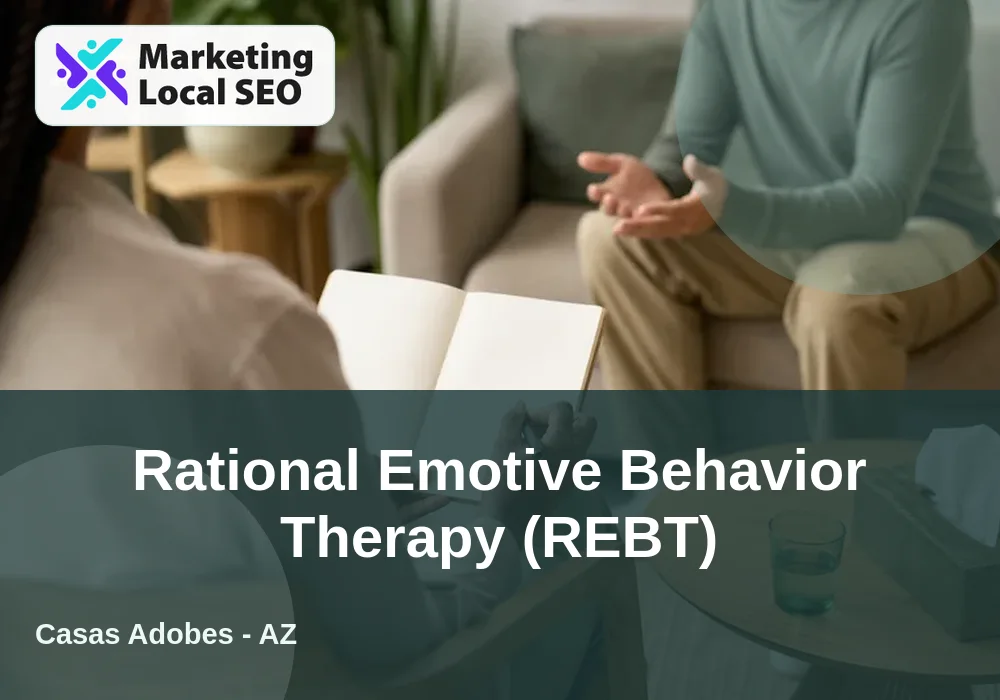Rational Emotive Behavior Therapy (REBT) in Casas Adobes, AZ