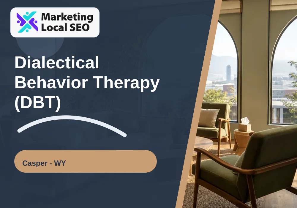 Dialectical Behavior Therapy (DBT) in Casper, WY