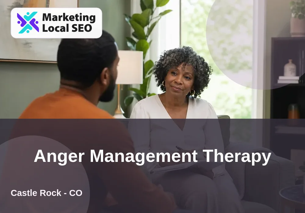 Anger Management Therapy in Castle Rock, CO