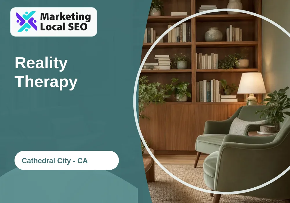 Reality Therapy in Cathedral City, CA