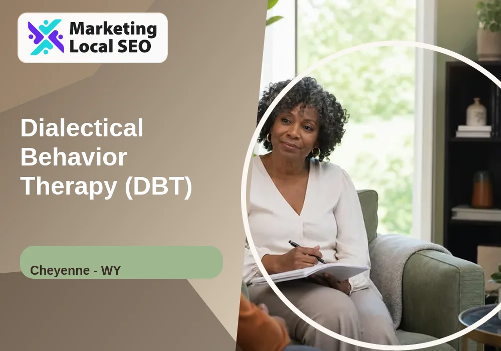 Dialectical Behavior Therapy (DBT) in Cheyenne, WY
