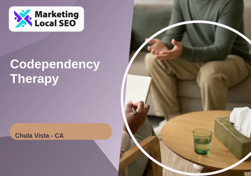 Codependency Therapy in Chula Vista, CA