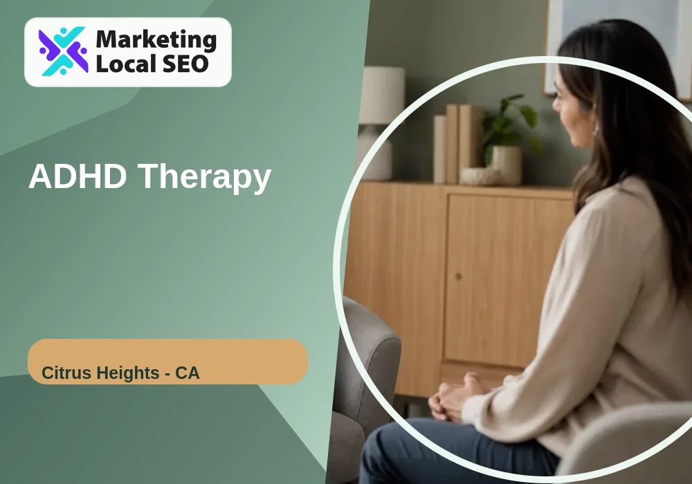 ADHD Therapy in Citrus Heights, CA