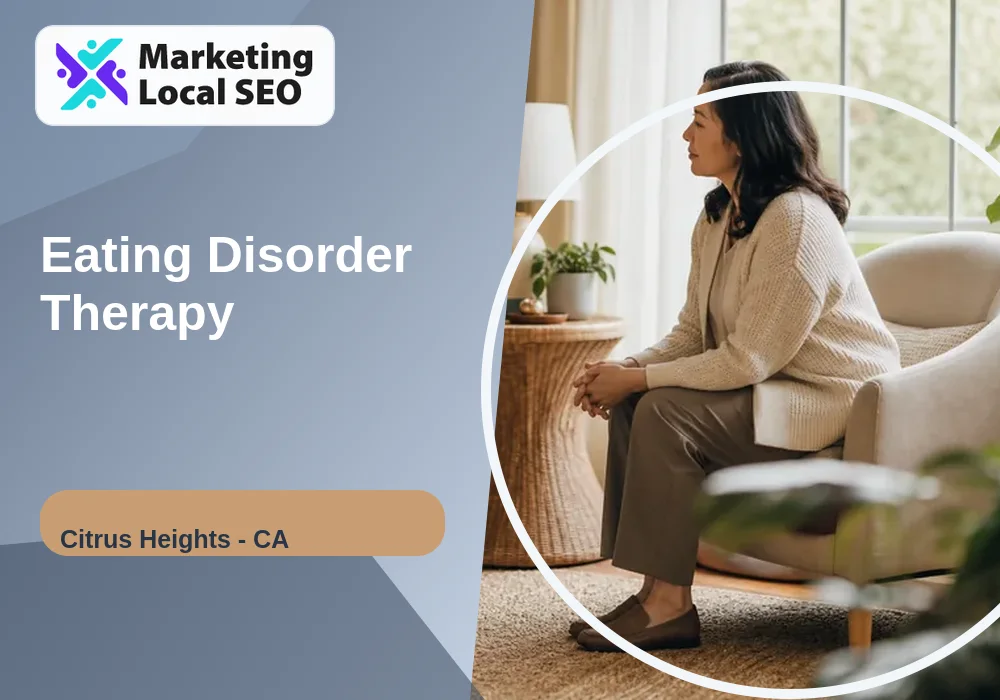 Eating Disorder Therapy in Citrus Heights, CA