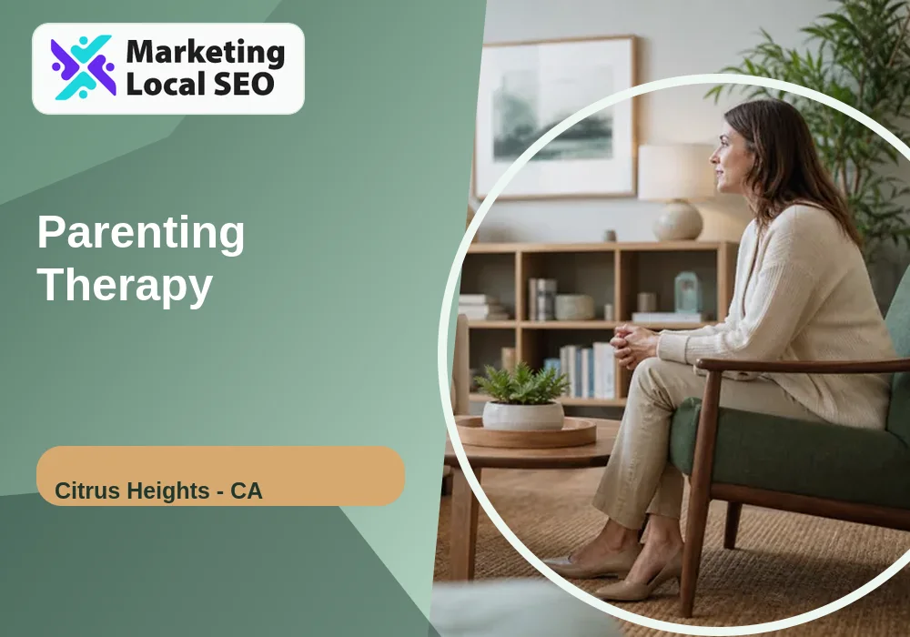 Parenting Therapy in Citrus Heights, CA