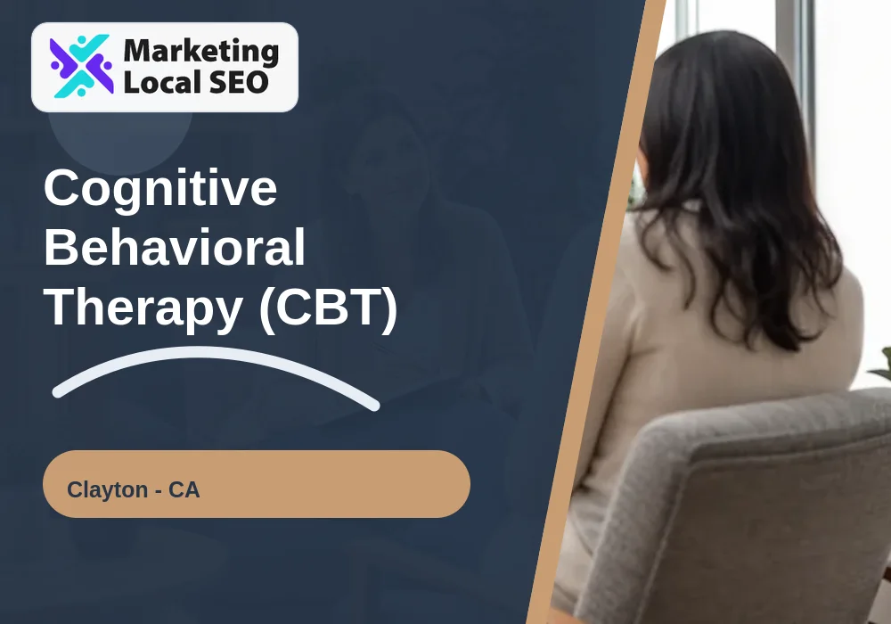 Cognitive Behavioral Therapy (CBT) in Clayton, CA