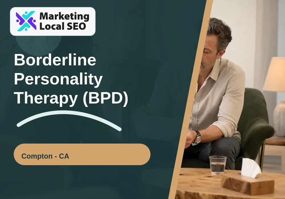Borderline Personality Therapy (BPD) in Compton, CA