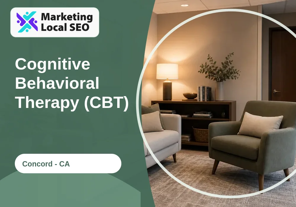 Cognitive Behavioral Therapy (CBT) in Concord, CA