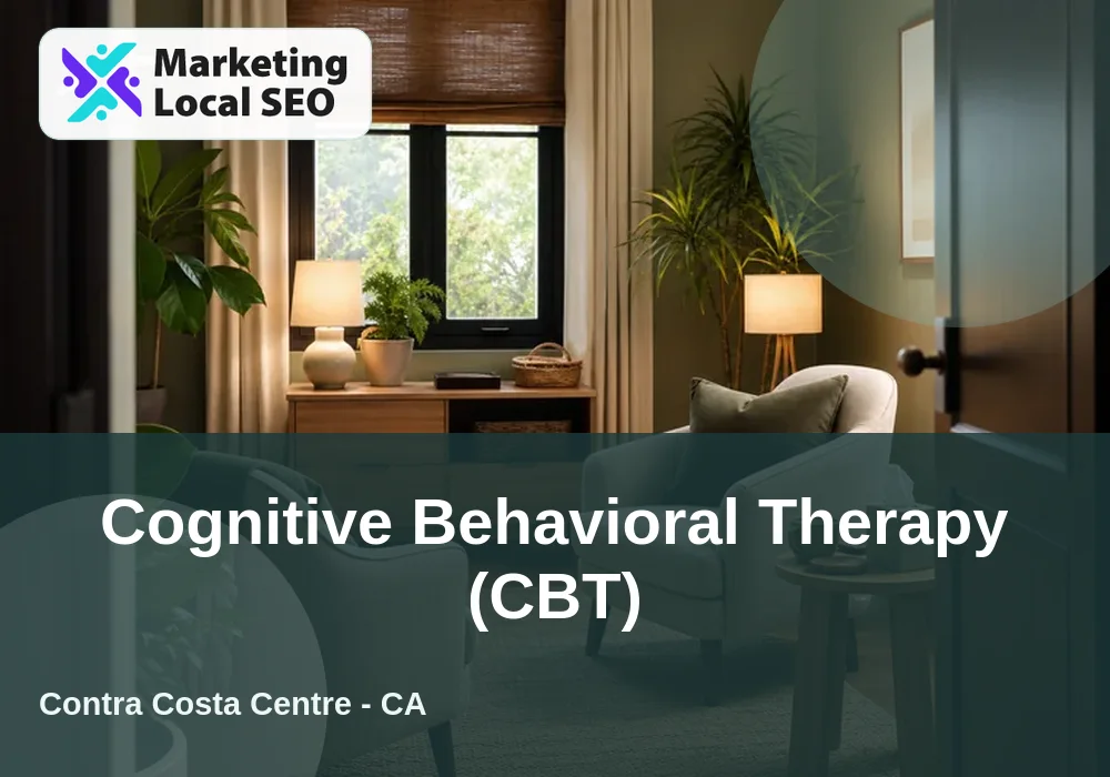 Cognitive Behavioral Therapy (CBT) in Contra Costa Centre, CA