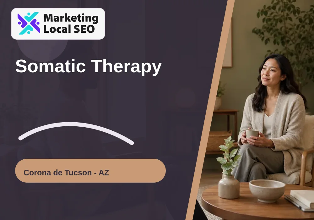 Somatic Therapy in Corona de Tucson, AZ