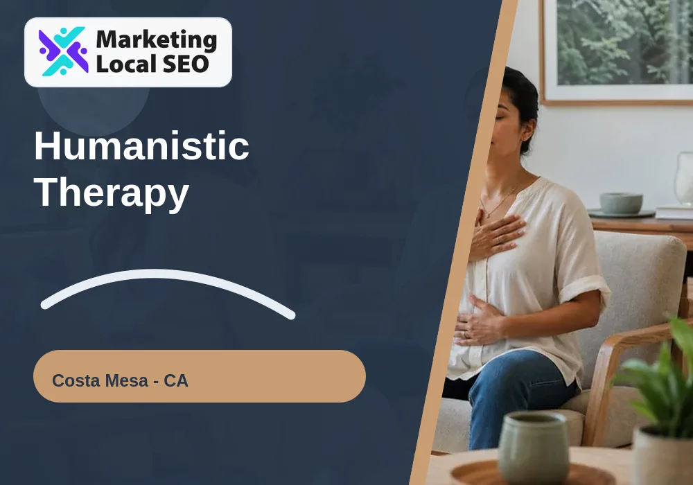 Humanistic Therapy in Costa Mesa, CA