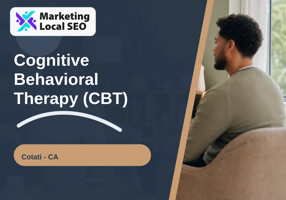 Cognitive Behavioral Therapy (CBT) in Cotati, CA