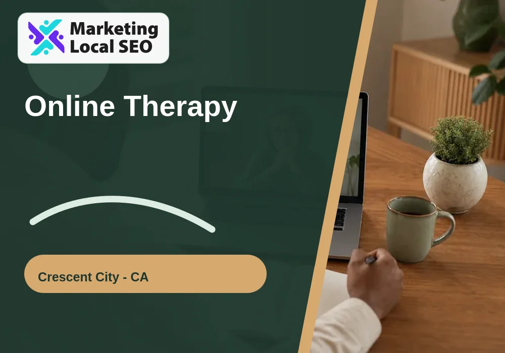 Online Therapy in Crescent City, CA