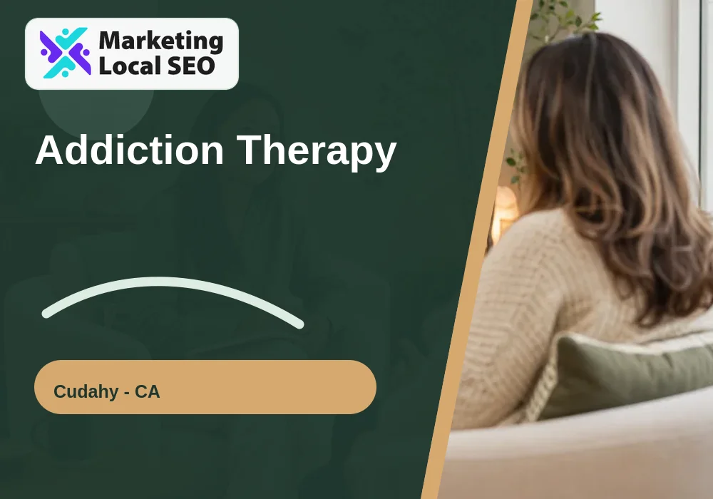 Addiction Therapy in Cudahy, CA