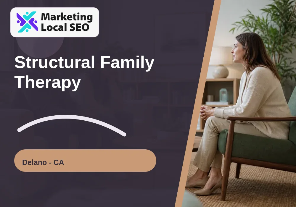 Structural Family Therapy in Delano, CA